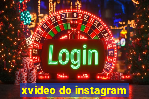 xvideo do instagram